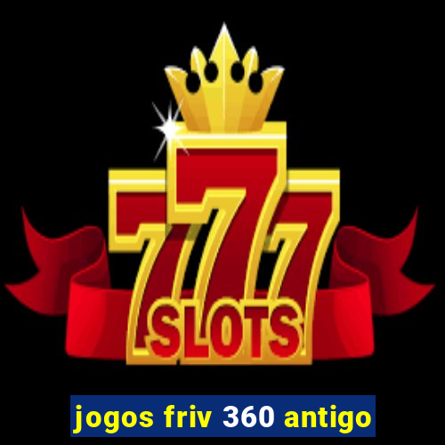 jogos friv 360 antigo